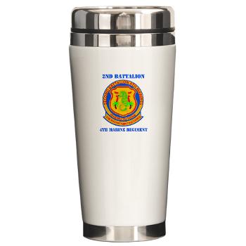 2B4M - M01 - 03 - 2nd Battalion 4th Marines with Text - Ceramic Travel Mug